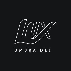 LUX UMBRA DEI